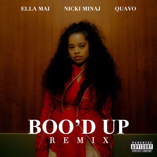 ELLA MAI – BOO’D UP (REMIX) [FEAT. NICKI MINAJ & QUAVO] [CDQ]