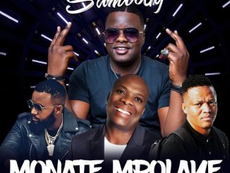 Dj Sumbody – Monate Mpolaye ft Cassper Nyovest, Thebe & Veties (Full Song)