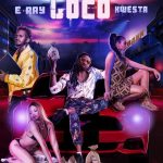 E-RAY FT KWESTA – LOCO