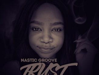 Nastic Groove – Trust (Afropino’s Trusty Bumpin Edit) ft. Xigubu