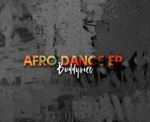 EP: BUDDYNICE – AFRO DANCE (ZIP FILE)