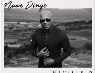 ALBUM: Neville D – Nuwe Dinge (Koortjies Reloaded) (Zip File)