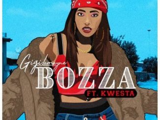 VIDEO: Gigi LaMayne – Bozza Ft. Kwesta