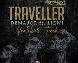 DeMajor - Traveller (AfroNerd’s Touch) Ft. Lizwi