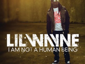 ALBUM: Lil Wayne - I Am Not a Human Being (Zip File)