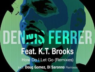 Dennis Ferrer - How Do I Let Go (Doug Gomez Merecumbe Afro Dub) Ft. K.T. Brooks