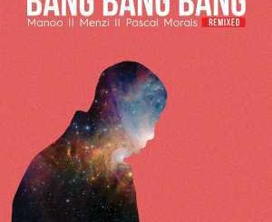 Zakes Bantwini - Bang Bang Bang (Manoo Remix)