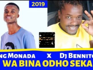 King Monada – Wa Bina Odho Seka Ft. Dj Bennito