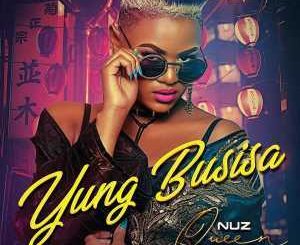 Ep: Nuz Queen - Yung Busisa (Zip File)