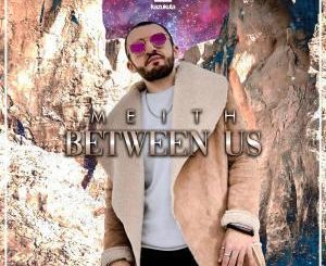 Meith - Between Us