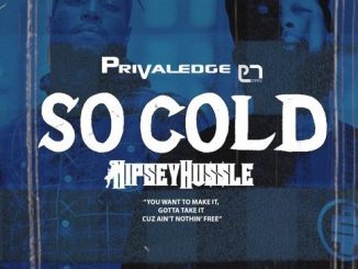 Privaledge – So Cold Ft. Nipsey Hussle