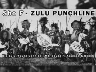 Sbo F – Zulu Punchline Ft. Big Zulu, Young Cannibal, MT, Sbuda P, Assessa & Neneh