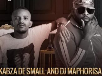 Kabza De Small & Dj Maphorisa – Yilili Ft. Busiswa