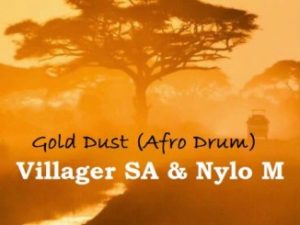 Villager SA & Nylo M – Gold Dust (Afro Drum)