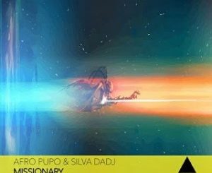 Afro Pupo & Silva DaDJ – Missionary (Original Mix)