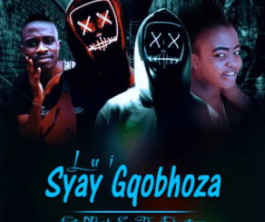 Lui Ft. Nduh & The Elevatorz – Syay Gqobhoza