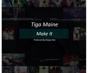 Tiga Maine – Make It