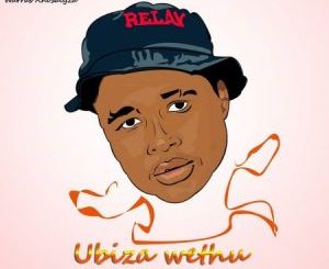 uBizza Wethu & Mr Thela – Sya’bhaduza Ft. Dj Perci