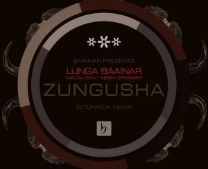 Lunga Baainar – Zungusha (Eltonnick Dub Remix)