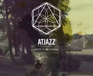 Atjazz – More Than a Remix