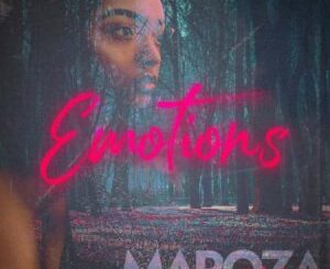 Maroza – Emotions Ft. Mr Luu