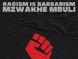 Mzwakhe Mbuli – Racism is Barbarism