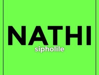 Nathi – Sipholile