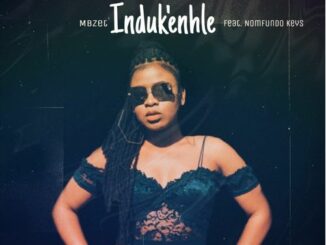 MBzet – Induk’enhle Ft. Nomfundo Keys