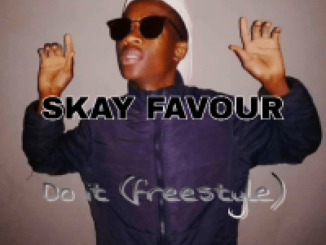 Skay Favour – Do It (Freestyle)