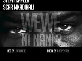 Steph Kapela ft Scar Mkadinali – Wewe Ni Nani