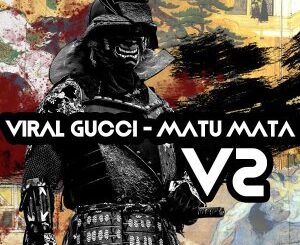 Viral Gucci – Matu Mata (Stan Zeff & Benjy Remix)