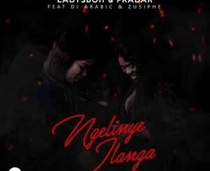 LadySboh – Ngelinye iLanga Ft. DJ Arabic, Pradar & Zusiphe