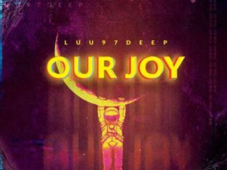 EP: Luu97deep – Our Joy