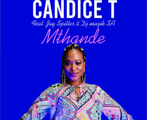 Candice T – Mthande Ft. Jay Spitter & DJ Muzik SA