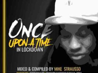 Mike Strausso – Once Upon a Time In Lockdown Mix