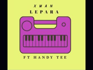 Xman – Lepara Ft. Handy Tee