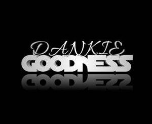 Dankie Goodness – A Young LEGEND