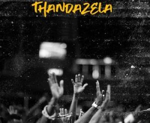 King SweetKid – Thandazela