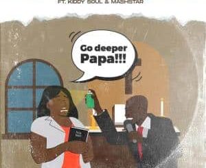 Tswyza – Go Deeper Papa Feat. Kiddy Soul , Lowd Mouth, Future Majesties & Dj Mashstarr