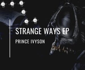 EP: Prince Ivyson – Strange Ways