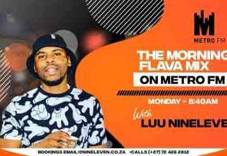 Luu Nineleven – Metro FM Morning Flava Mix (April-2021)