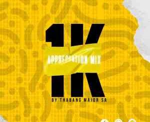 Thabang Major – 1K Appreciation Mix