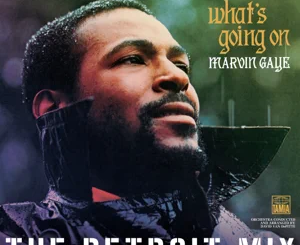 ALBUM: Marvin Gaye – What’s Going On: The Detroit Mix