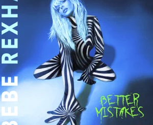 ALBUM: Bebe Rexha – Better Mistakes