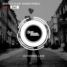 Derrick Flair – Ulithemba Lami Ft. Ze2 & Buder Prince