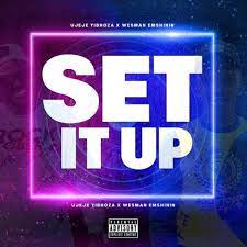 Dj Jeje – Set It Up Ft. Wesman Emshinin