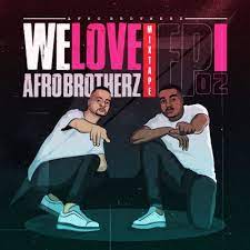 Afro Brotherz – We Love Afro Brotherz Episode 2