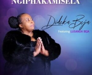 dideka-beja-–-ngiphakamisela-ft.-lusanda-beja-mp3-download-zamusic-300x295-1