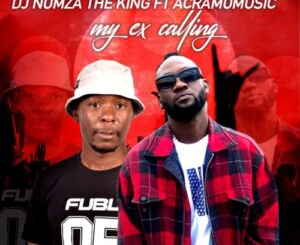 dj-nomza-the-king-–-my-ex-calling-ft.-acramomusic