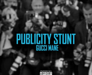 publicity-stunt-single-gucci-mane